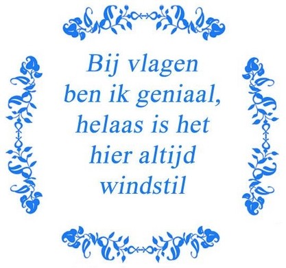 Bij vlagen ben ik.. - Delfts Blauw