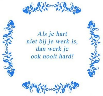 Tekst tegel Als je hart niet bij je werk ... Delfts Blauw