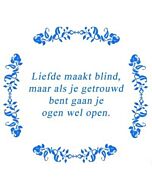 Liefde maakt blind ... / Delfts Blauw