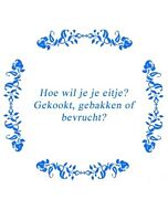 Hoe wil je je eitje ?  / Delfts Blauw