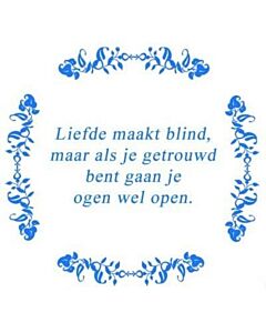Liefde maakt blind ... / Delfts Blauw