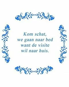 Kom schat we ... / Delfts Blauw