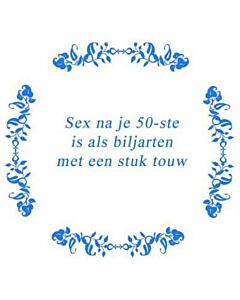 Sex na je 50-ste ... / Delfts Blauw