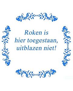 Roken is hier toegestaan ... / Delfts Blauw