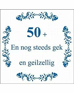 Tekst tegel 50+ En nog steeds gek ... / Delfts Blauw