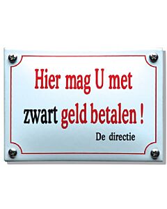 Emaille Funbord / Hier mag u met zwart geld betalen