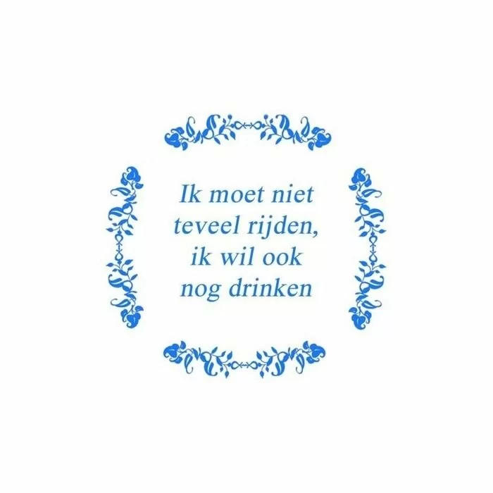 Ik moet niet teveel rijden ... / Delfts Blauw